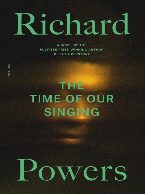 Title details for The Time of Our Singing by Richard Powers - Available